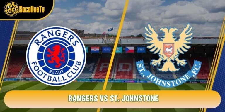 Soi Kèo Rangers Vs St. Johnstone, 21h00 Ngày 24/10 - Giải Ngoại Hạng Scotland